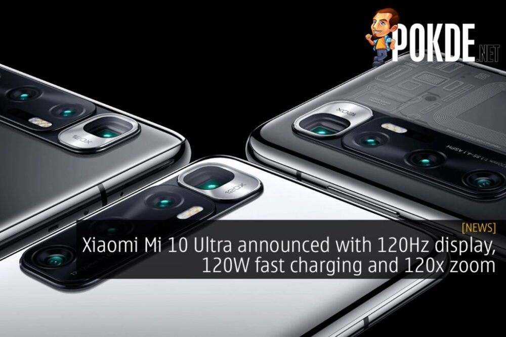 Xiaomi Mi 10 Ultra Announced With 120Hz Display, 120W Fast Charging And 120X Zoom 25