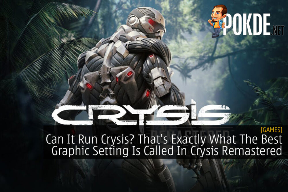 Can It Run Crysis? That's Exactly What The Best Graphic Setting Is Called In Crysis Remastered 27