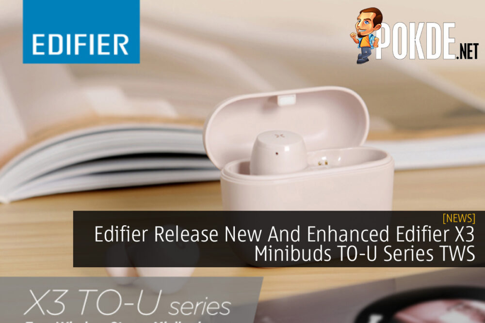 Edifier Release New And Enhanced Edifier X3 Minibuds TO-U Series TWS 23