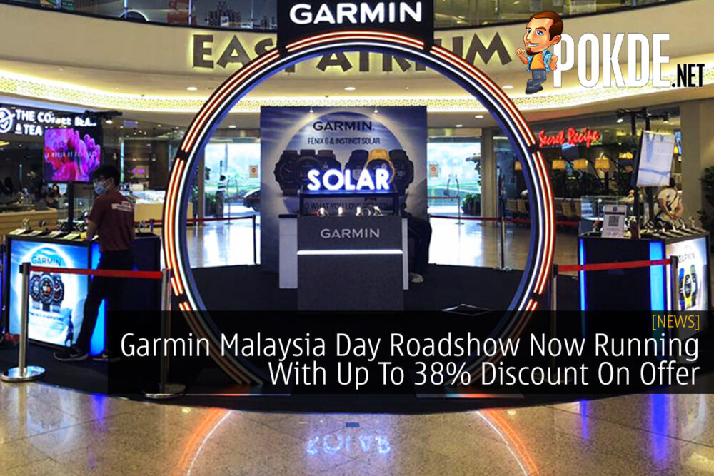 Garmin Malaysia Day Roadshow Now Running With Up To 38% Discount On Offer 26