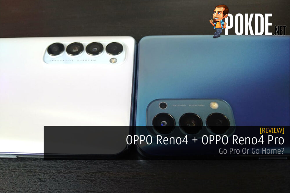 OPPO Reno4 + OPPO Reno4 Pro Review — Go Pro Or Go Home? 24