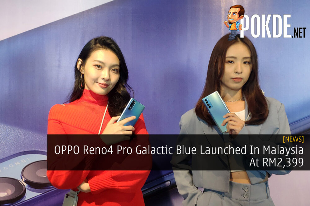 OPPO Reno4 Pro Galactic Blue Launched In Malaysia At RM2,399 23