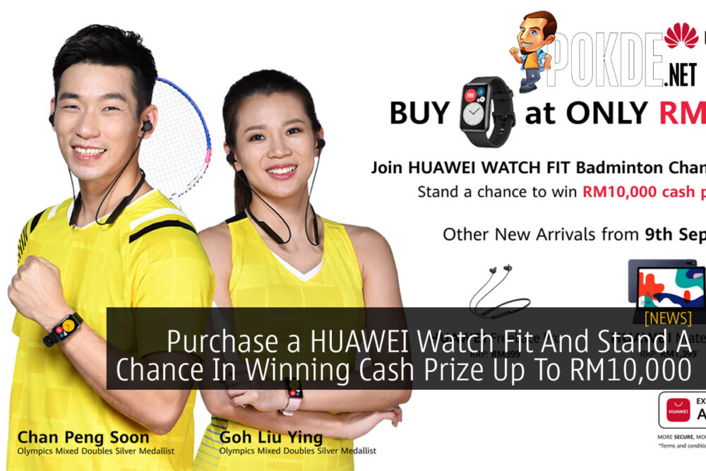Purchase a HUAWEI Watch Fit And Stand A Chance In Winning Cash Prize Up To RM10,000 20