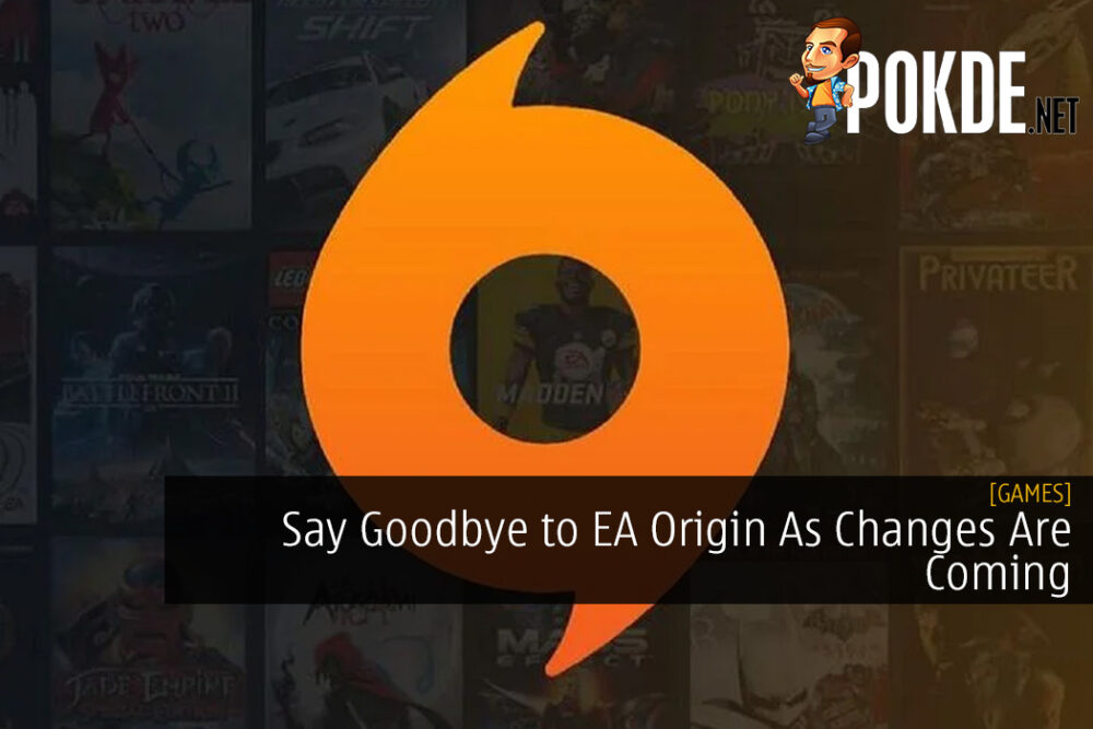 Say Goodbye to EA Origin As Changes Are Coming