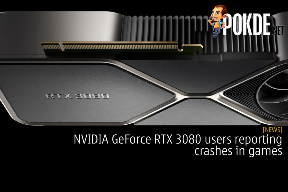 NVIDIA GeForce RTX 3080 users reporting crashes in games 30