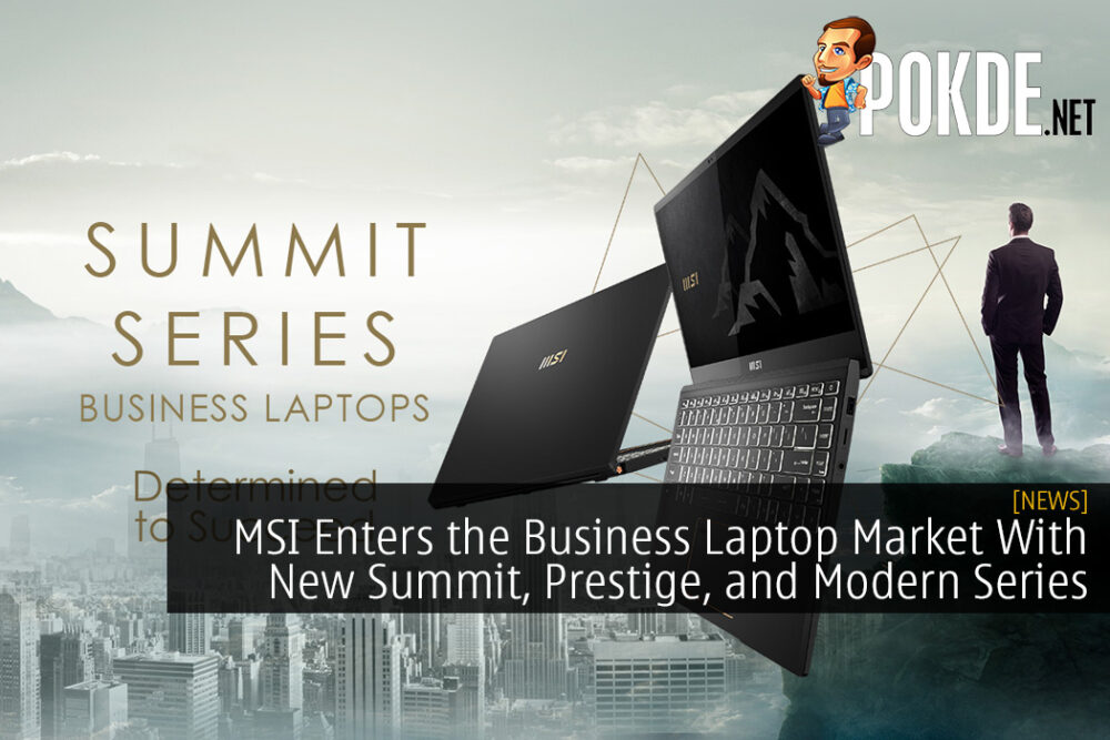 MSI Enters the Business Laptop Market With New Summit, Prestige, and Modern Series 23