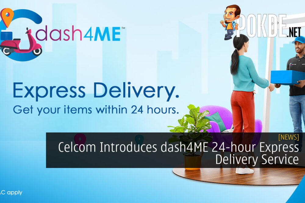 Celcom Introduces dash4ME 24-hour Express Delivery Service 26