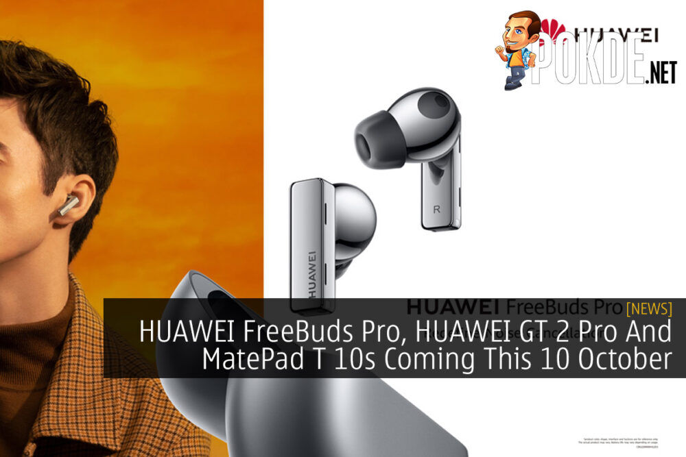 HUAWEI FreeBuds Pro, HUAWEI GT 2 Pro And MatePad T 10s Coming This 10 October 26