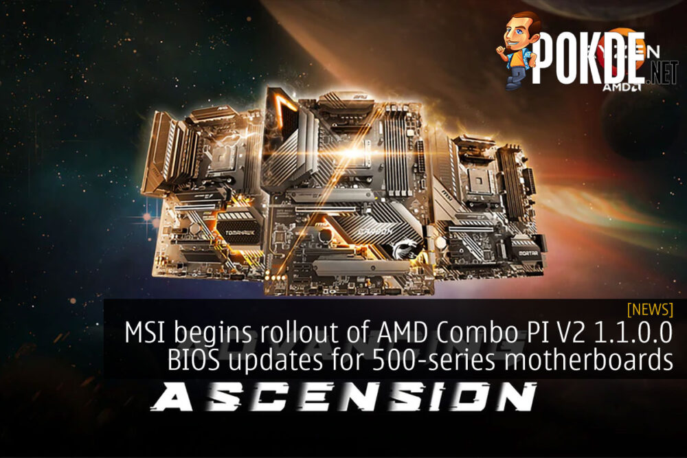 MSI begins rollout of AMD Combo PI V2 1.1.0.0 BIOS updates for selected 500-series motherboards 26