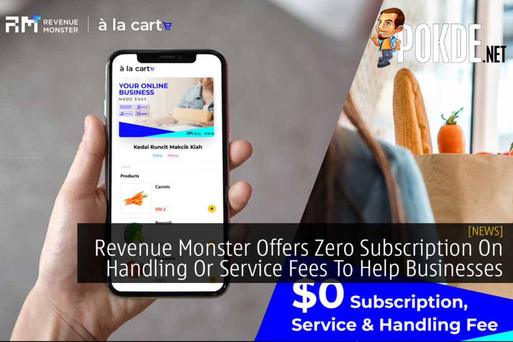 Revenue Monster Offers Zero Subscription On Handling Or Service Fees To Help Businesses 26