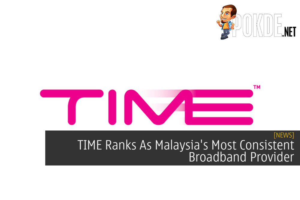 TIME Ranks As Malaysia's Most Consistent Broadband Provider 24