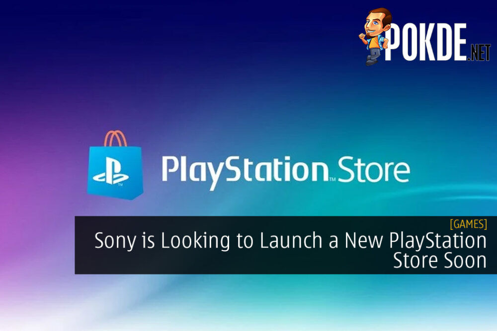 Sony is Looking to Launch a New PlayStation Store Soon