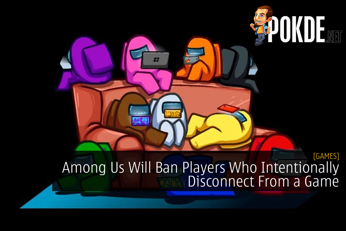 Among Us Will Ban Players Who Intentionally Disconnect From A Game –  Pokde.Net