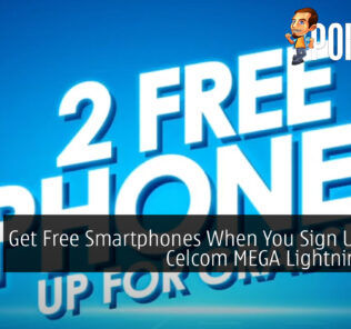 Get Free Smartphones When You Sign Up With Celcom MEGA Lightning Plan 30