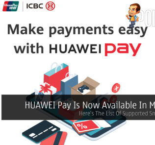 HUAWEI Pay Is Now Available In Malaysia — Here's The List Of Supported Smartphones 36