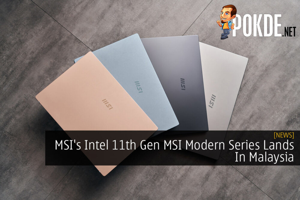 MSI's Intel 11th Gen MSI Modern Series Lands In Malaysia 26