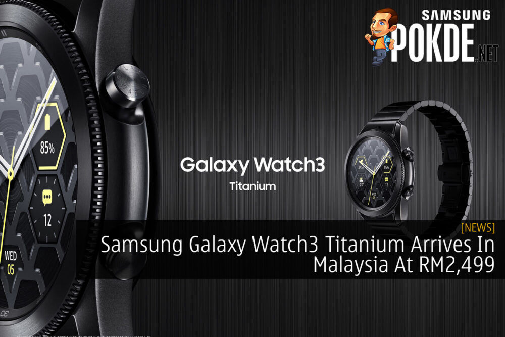 Samsung Galaxy Watch3 Titanium Arrives In Malaysia At RM2,499 27