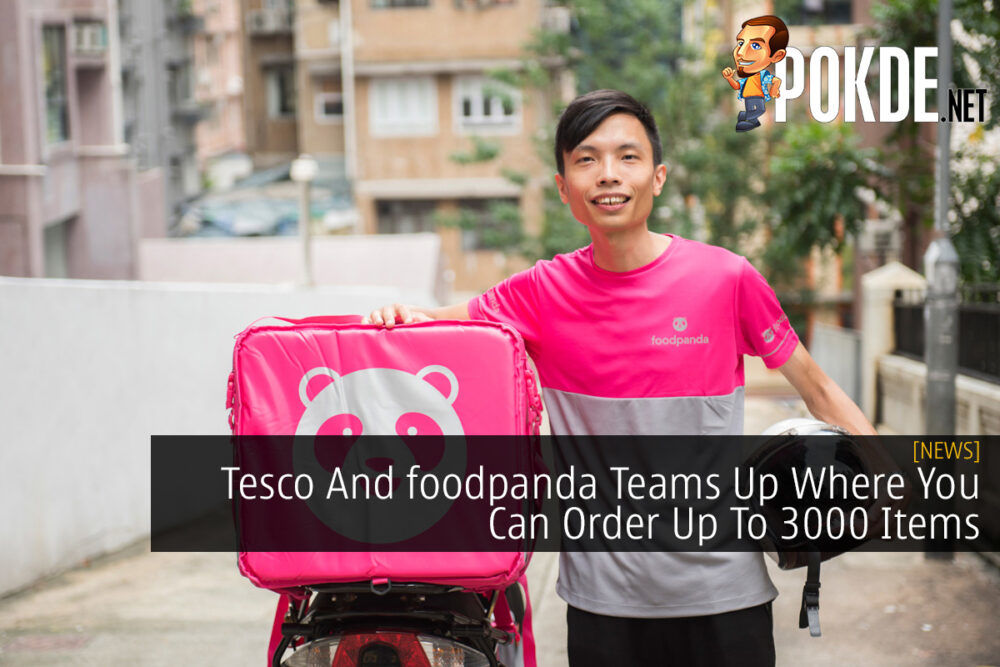 Tesco And foodpanda Teams Up Where You Can Order Up To 3000 Items 31