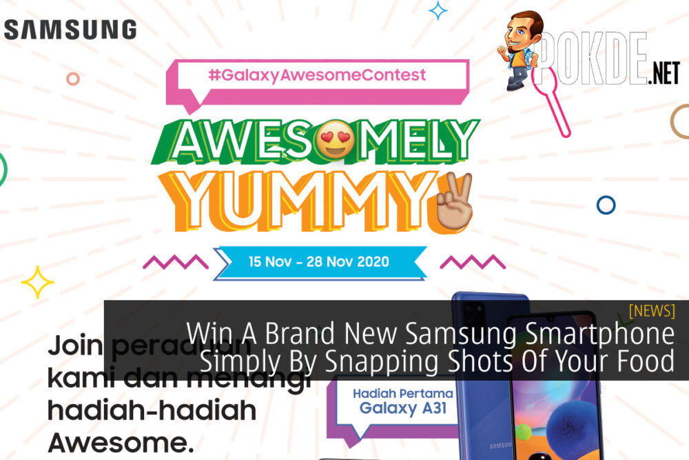 Win A Brand New Samsung Smartphone Simply By Snapping Shots Of Your Food 20