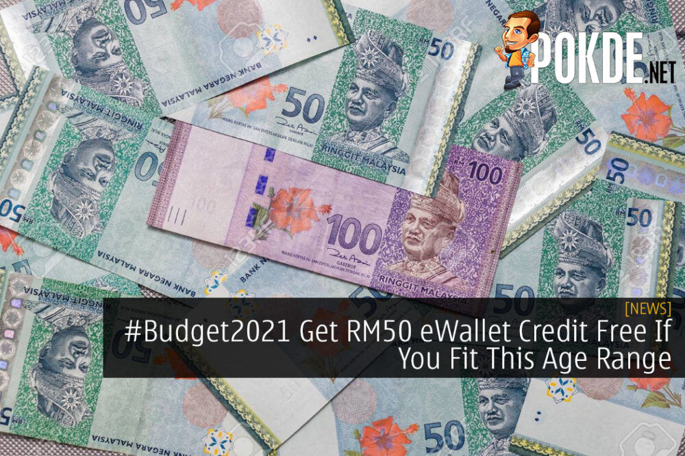 #Budget2021 Get RM50 eWallet Credit Free If You Fit This Age Range