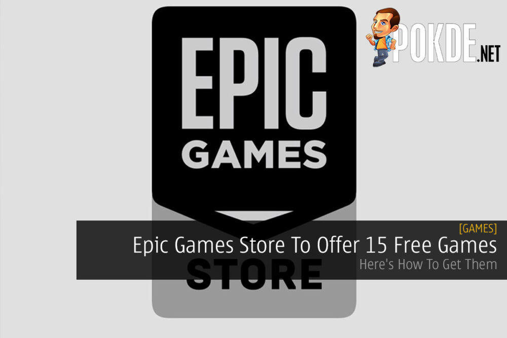 Epic Games Store To Offer 15 Free Games — Here's How To Get Them 29