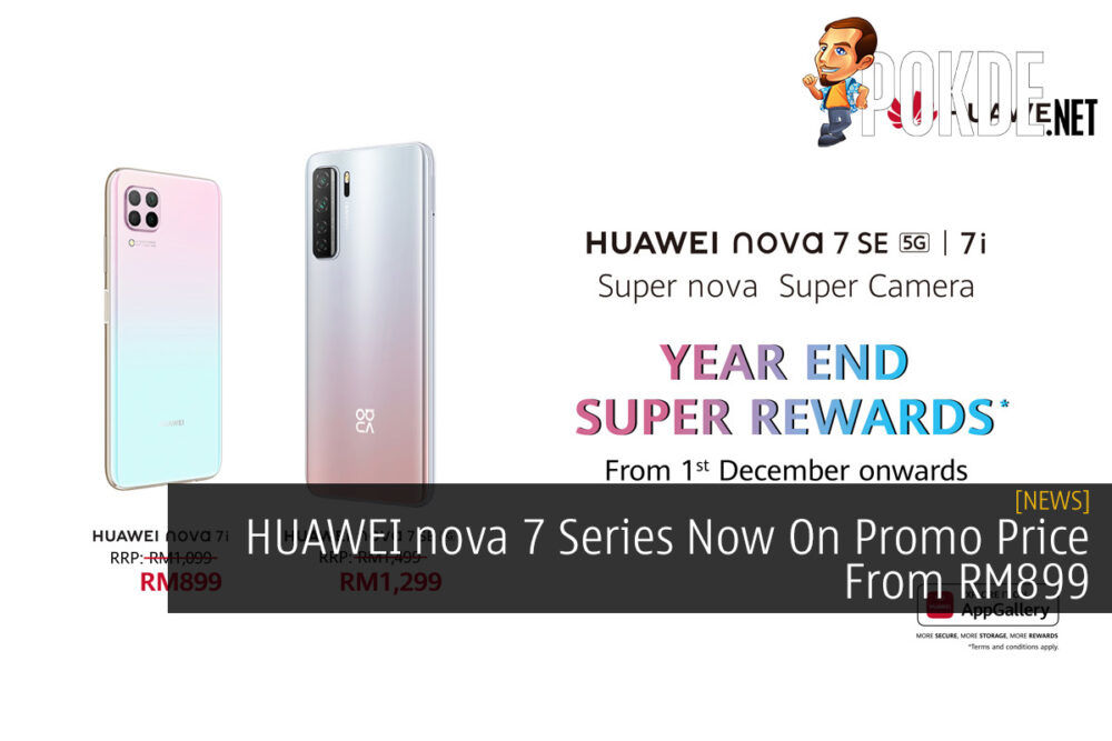 HUAWEI nova 7 Series Now On Promo Price From RM899 29