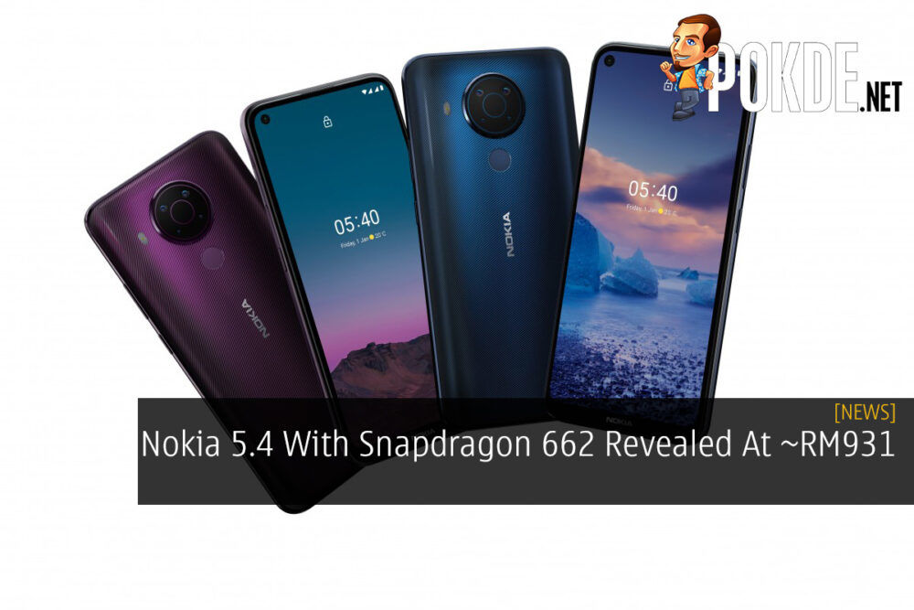 Nokia 5.4 With Snapdragon 662 Revealed At ~RM931 26