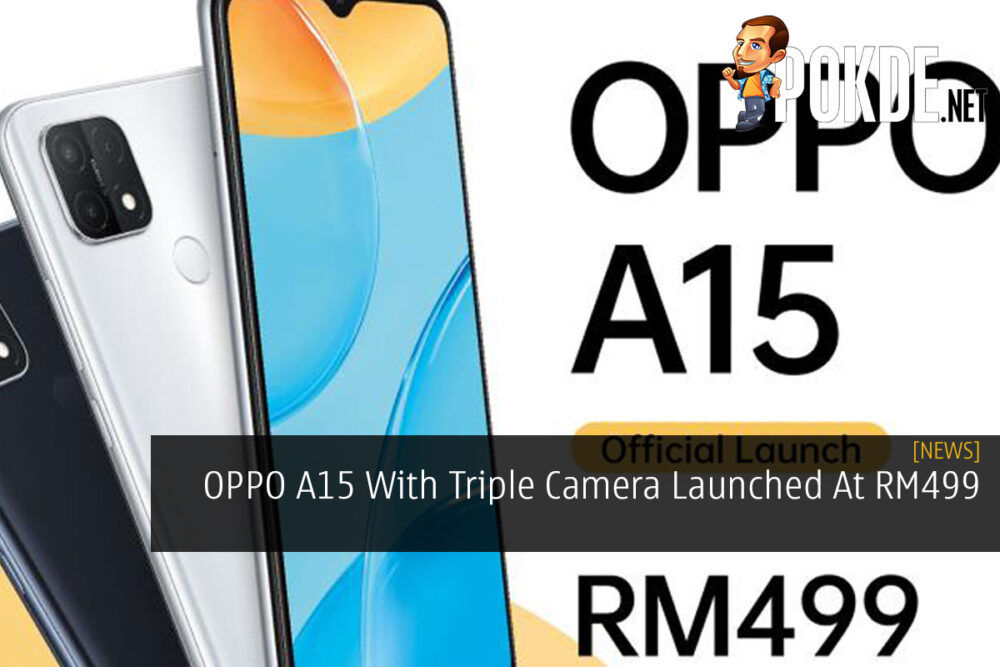 OPPO A15 With Triple Camera Launched At RM499 23