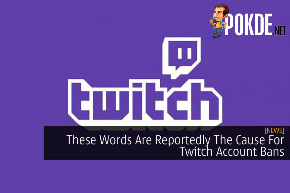 These Words Are Reportedly The Cause For Twitch Account Bans 26