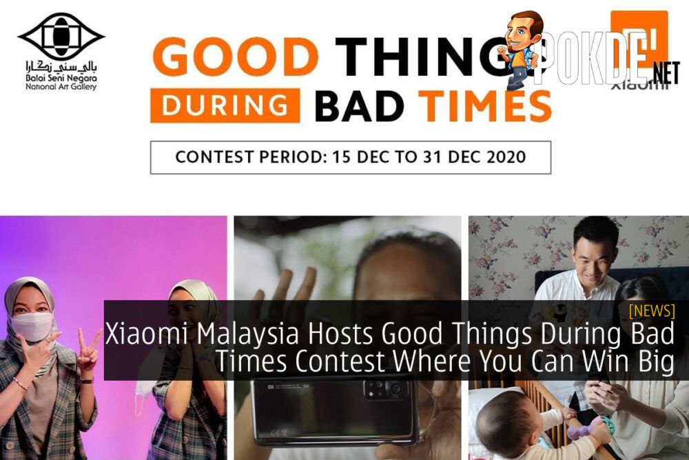 Xiaomi Malaysia Hosts Good Things During Bad Times Contest Where You Can Win Big 25