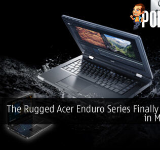 The Rugged Acer Enduro Series Finally Arrives in Malaysia