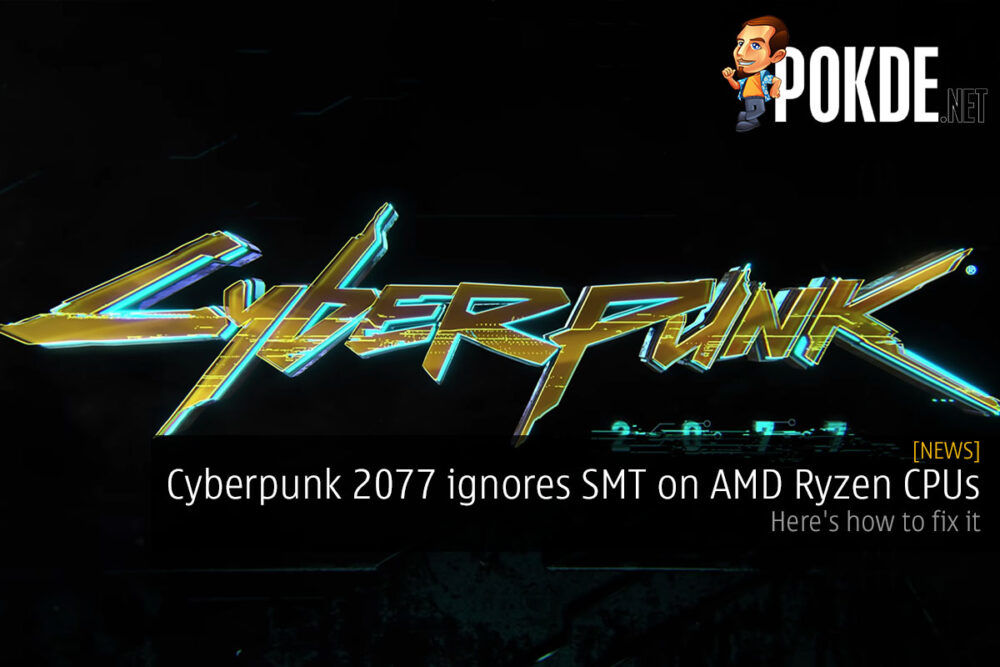 Cyberpunk 2077 ignores SMT on AMD Ryzen CPUs — here's how to fix it 27