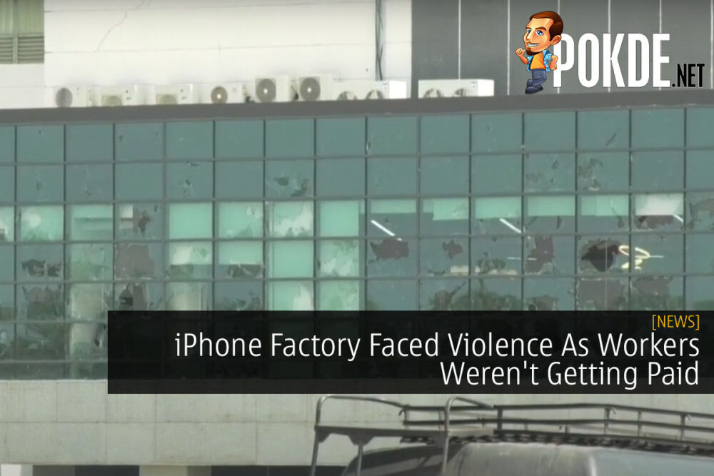 iPhone Factory Faced Violence As Workers Weren't Getting Paid 20
