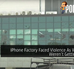 iPhone Factory Faced Violence As Workers Weren't Getting Paid 27