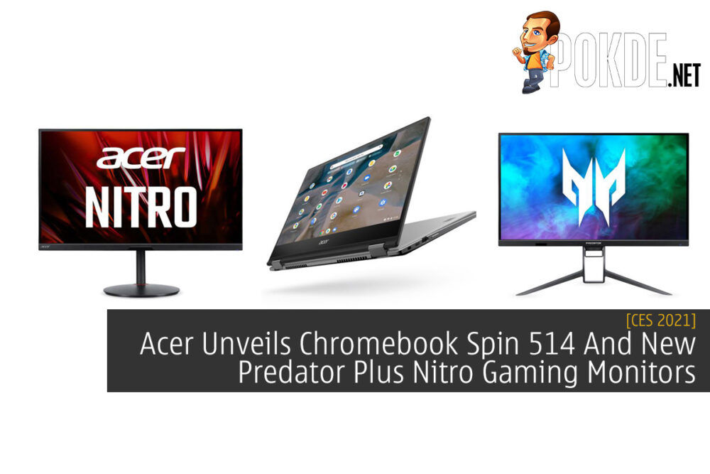 CES 2021: Acer Unveils Chromebook Spin 514 And New Predator Plus Nitro Gaming Monitors 31