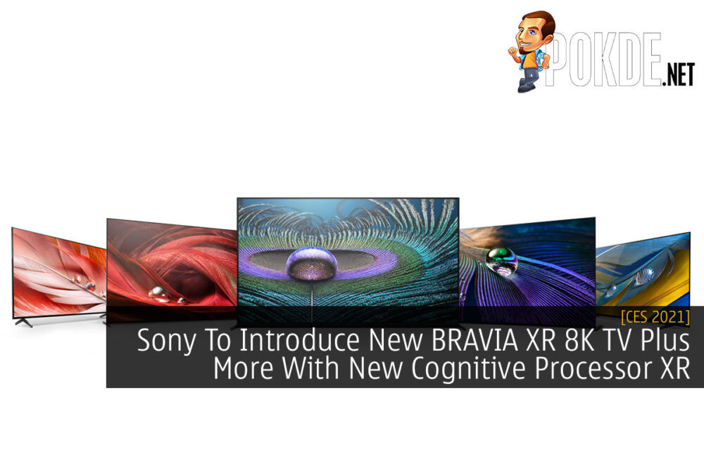 CES 2021: Sony To Introduce New BRAVIA XR 8K TV Plus More With New Cognitive Processor XR 34