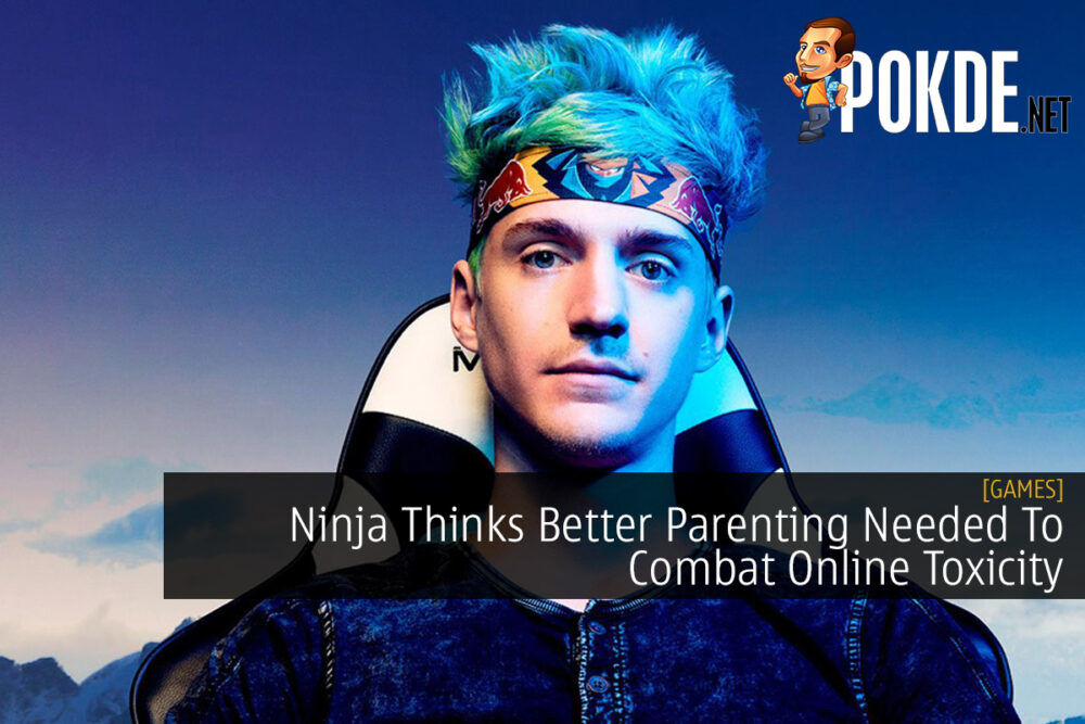 Ninja Thinks Better Parenting Needed To Combat Online Toxicity 29