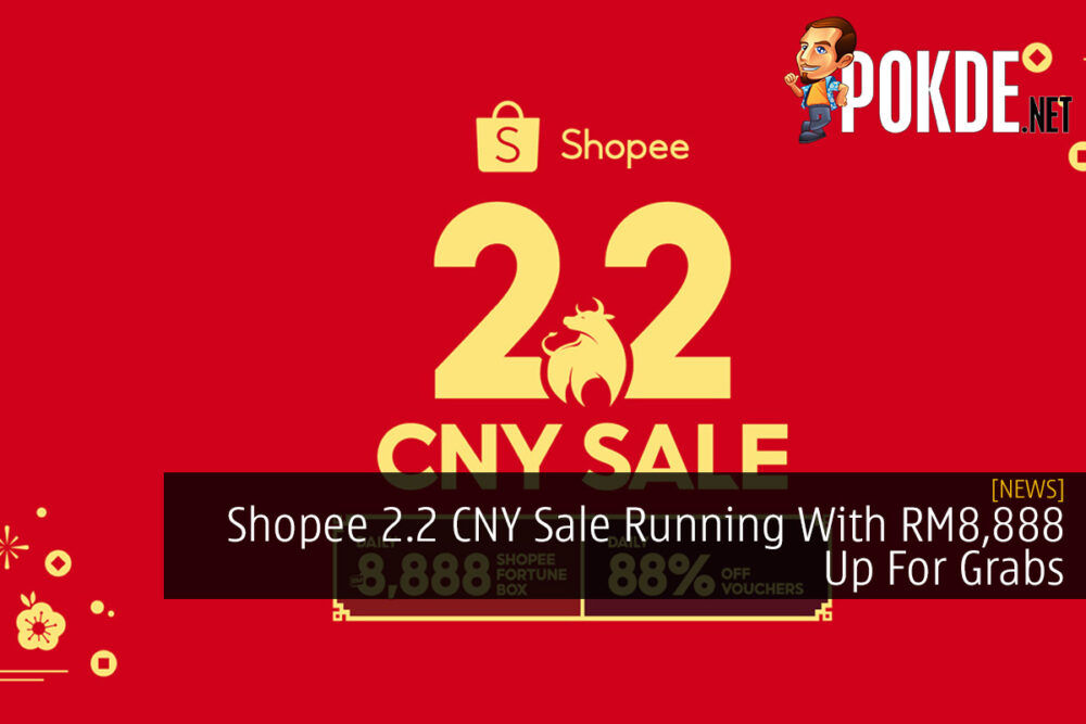 Shopee 2.2 CNY Sale Running With RM8,888 Up For Grabs 24