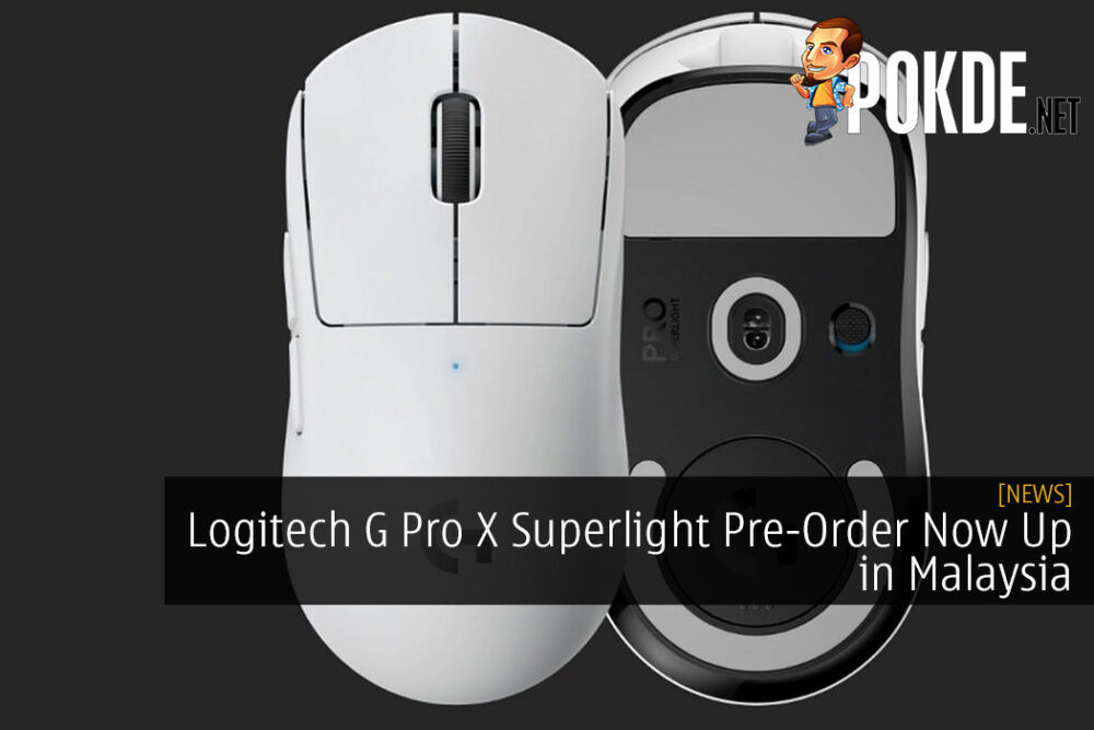 Logitech G Pro X Superlight Pre-Order Now Up in Malaysia