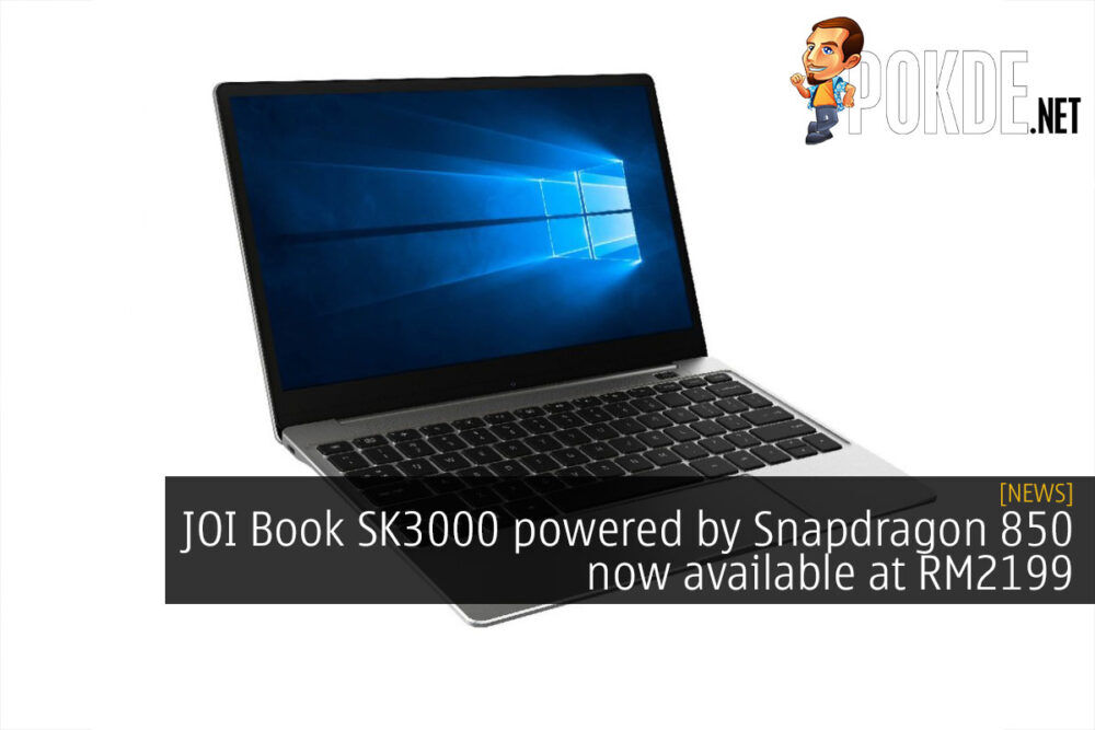 JOI Book SK3000 powered by Snapdragon 850 now available at RM2199 25