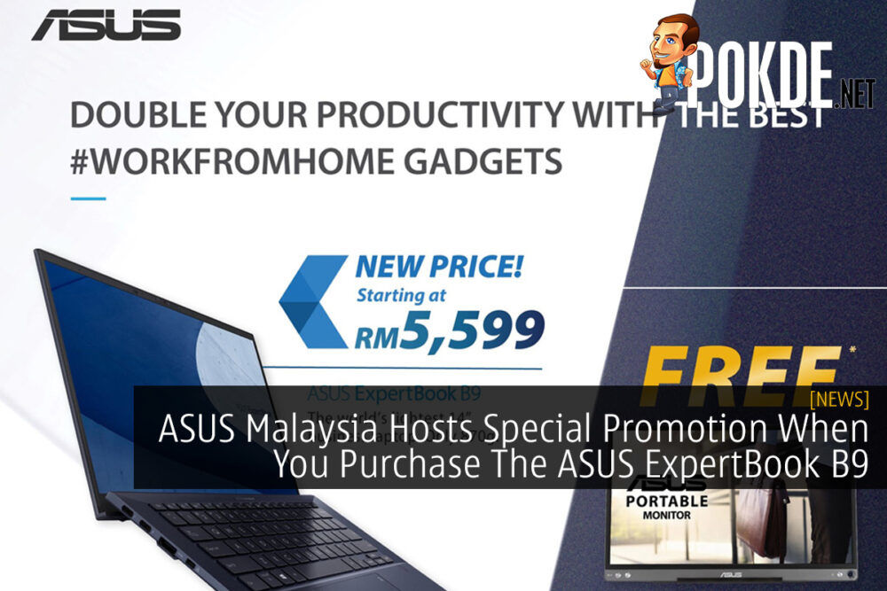 ASUS Malaysia Hosts Special Promotion When You Purchase The ASUS ExpertBook B9 26