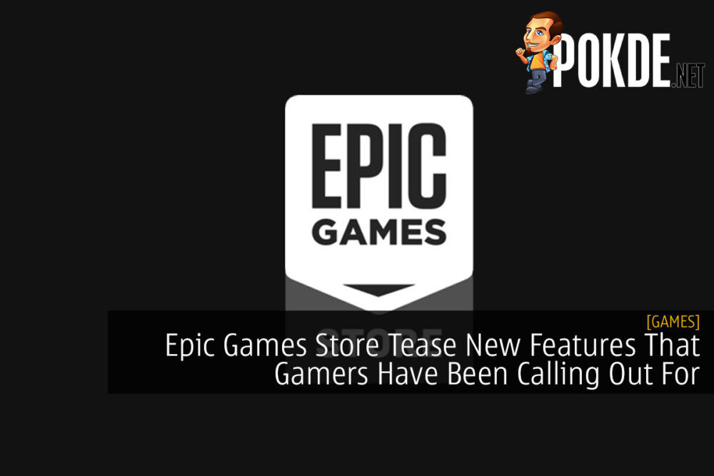 Epic Games Store Tease New Features That Gamers Have Been Calling Out For 30