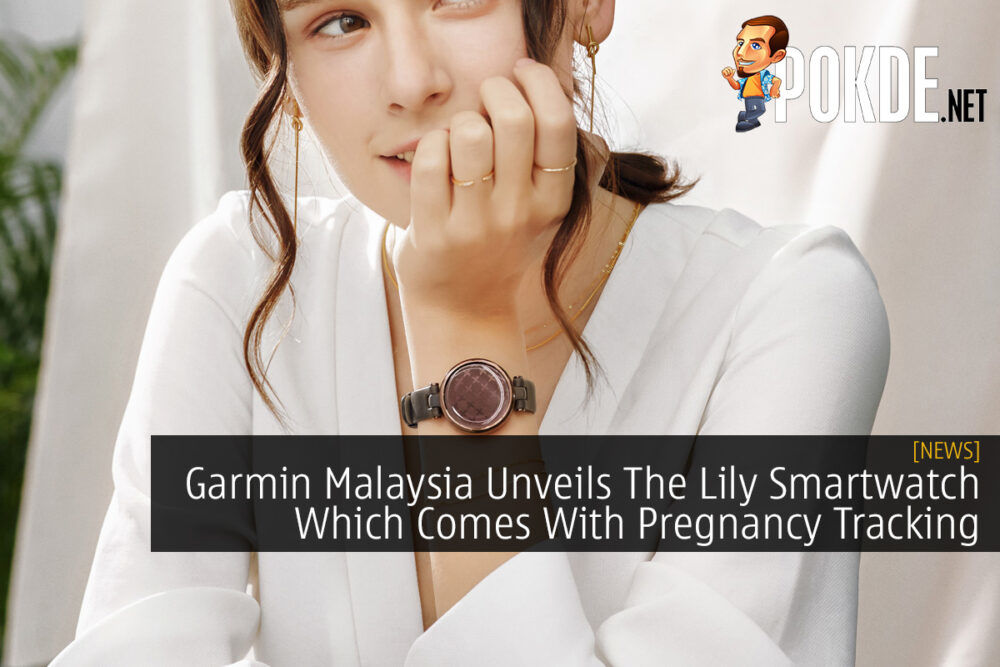 Garmin Malaysia Unveils The Lily Smartwatch Which Comes With Pregnancy Tracking 24