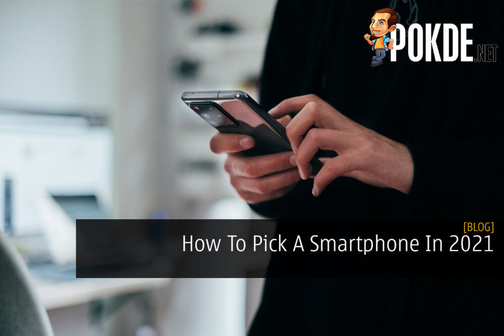 How To Pick A Smartphone In 2021 20