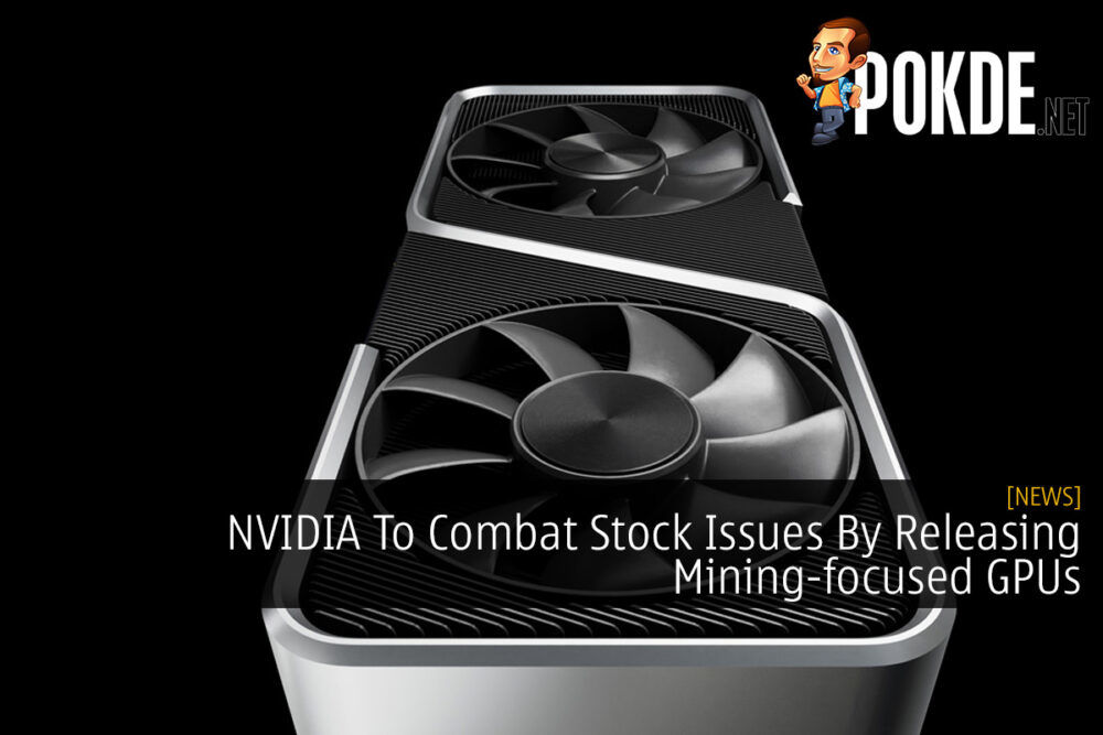 NVIDIA To Combat Stock Issues By Releasing Mining-focused GPUs 29