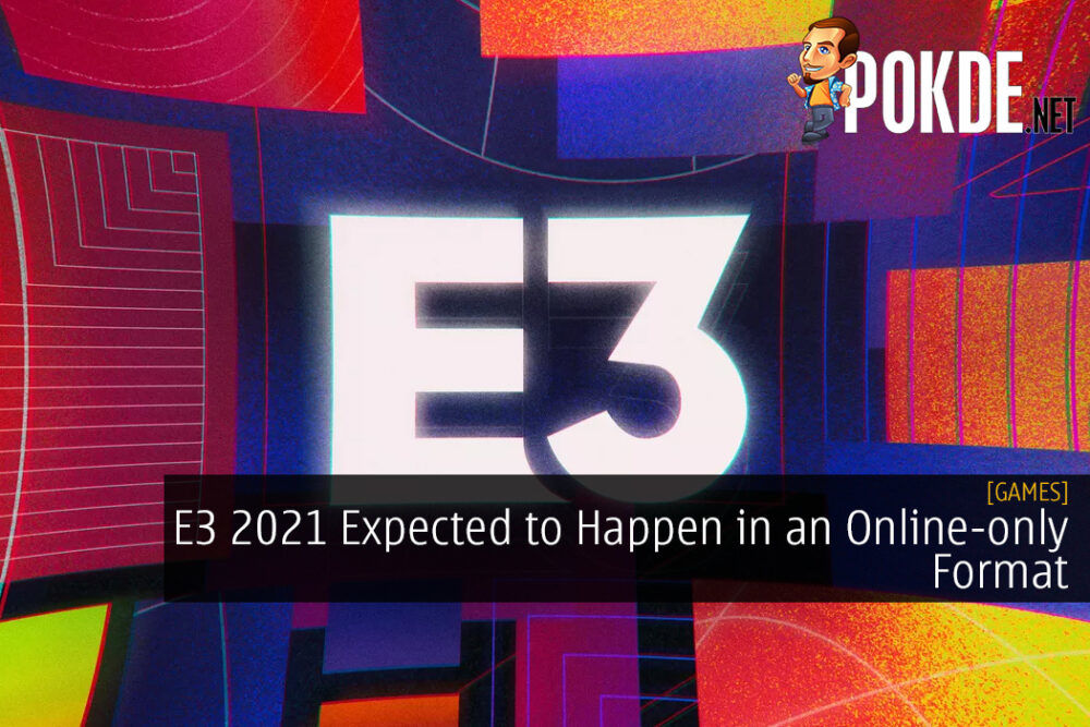 E3 2021 Expected to Happen in an Online-only Format