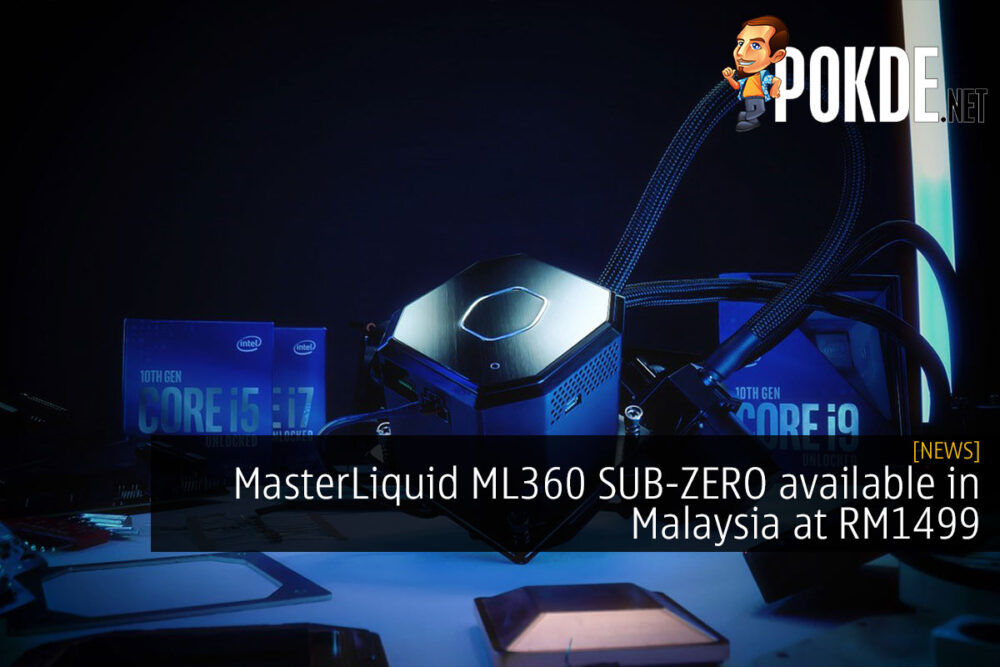 MasterLiquid ML360 SUB-ZERO available in Malaysia at RM1499 26