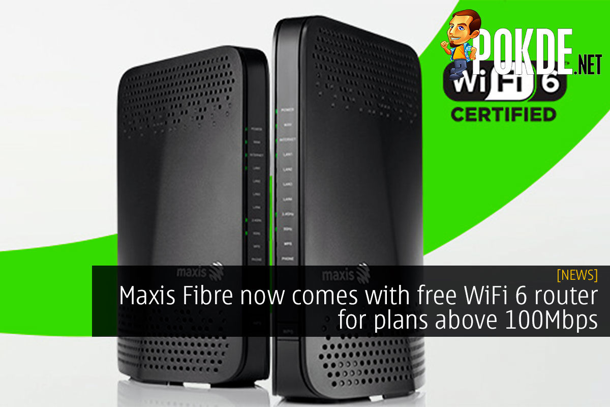 Maxis Fibre Now Comes With Free WiFi 6 Router For Plans Above 100Mbps –  Pokde.Net