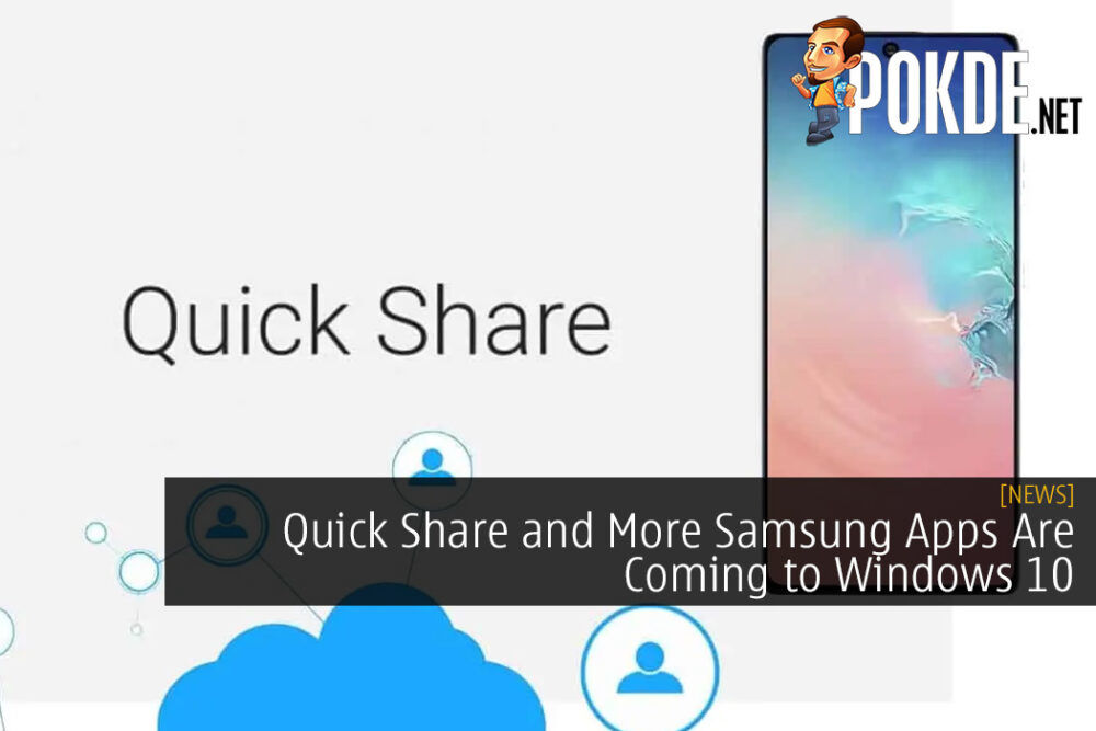 Quick Share and More Samsung Apps Are Coming to Windows 10