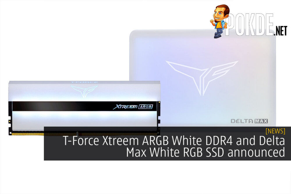 teamgroup t-force delta max white rgb ssd t-force xtreem argb white ddr4 cover